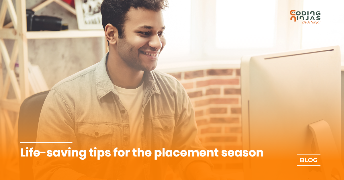Best tips to get you through the placement season