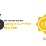 Mistakes to avoid in Google Summer of Code