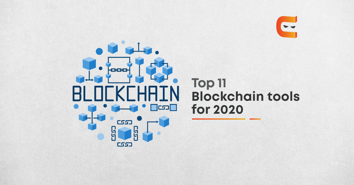 Top 11 Blockchain tools for 2020