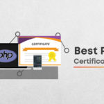 Check out the best PHP Certifications