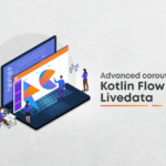 Advanced Coroutines with Kotlin Flow & LiveData