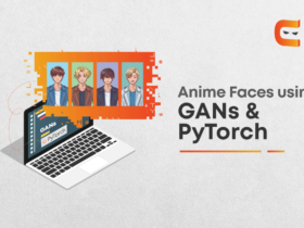 How to create Anime Faces using GANs in PyTorch?