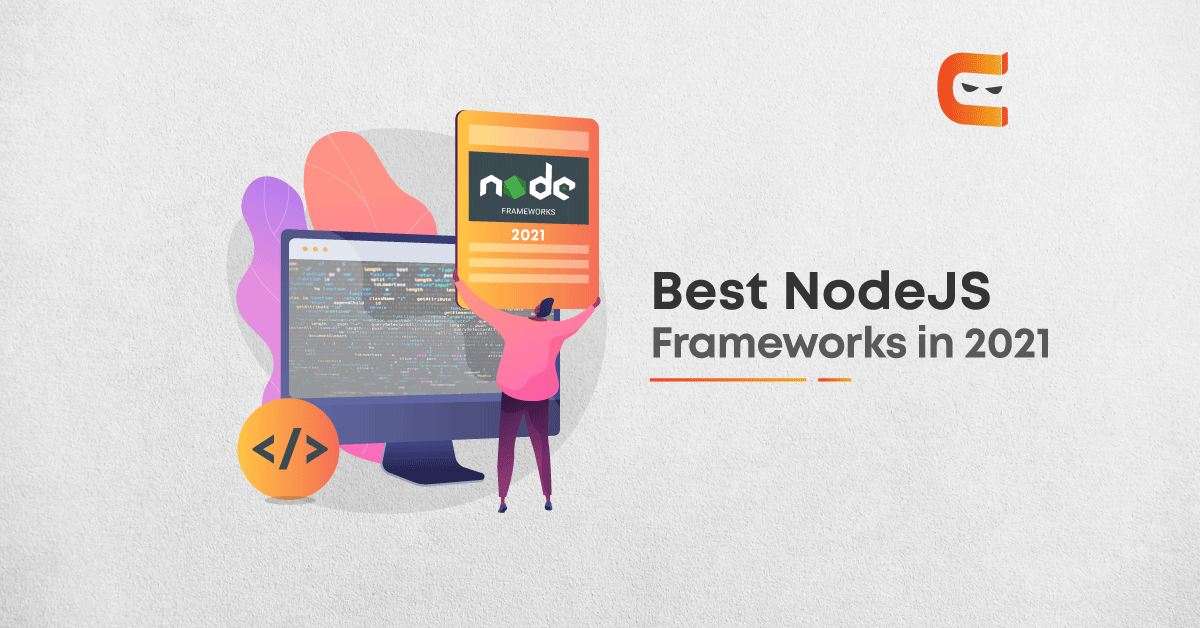 Top 10 NodeJS frameworks in 2021