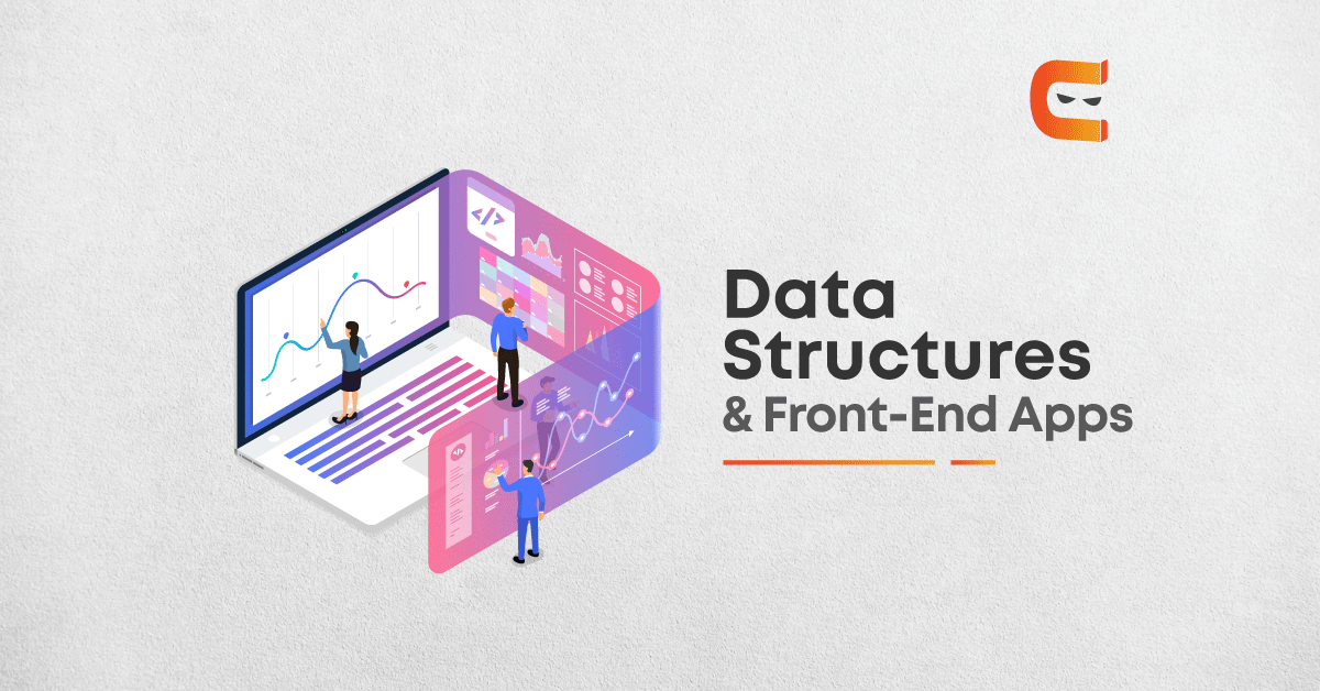 Practical Data Structures For Front-End Apps