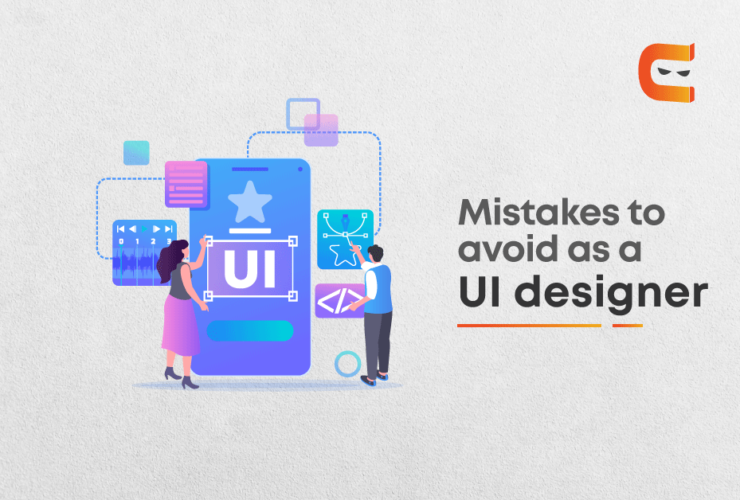 8 Beginner Mistakes To Avoid As A UI Designer