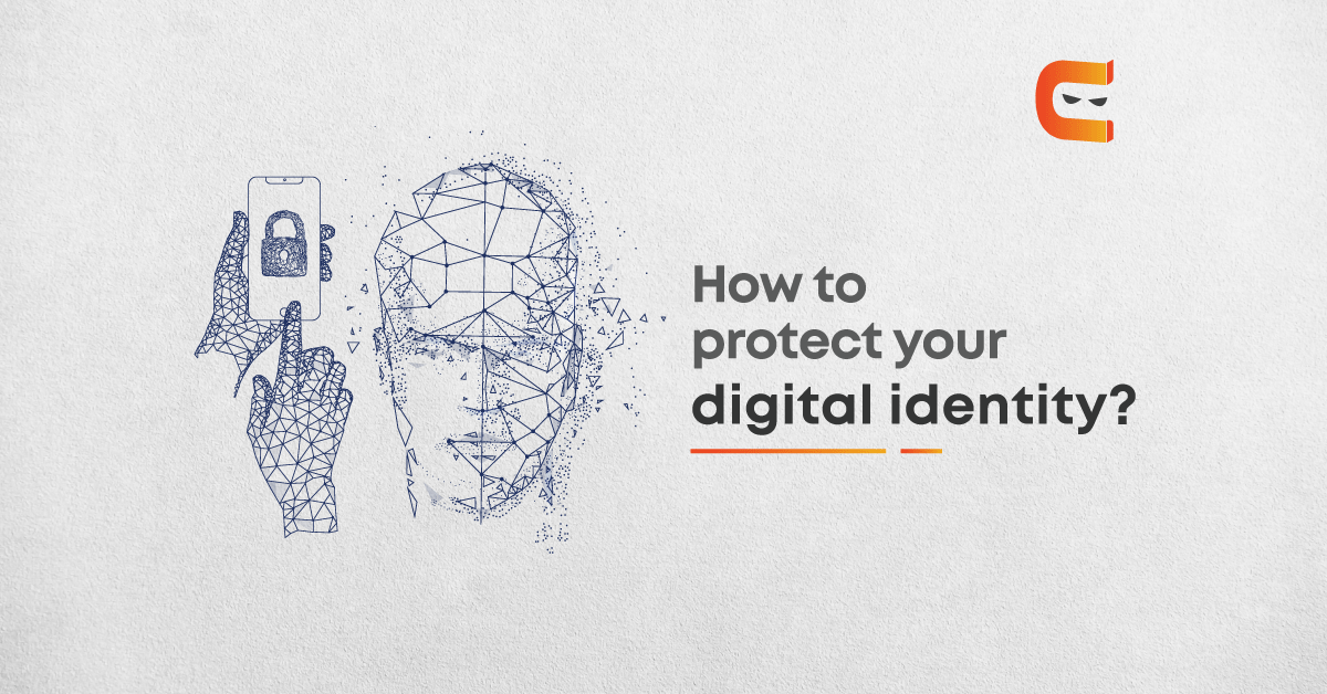 How to Protect Your Digital Identity?