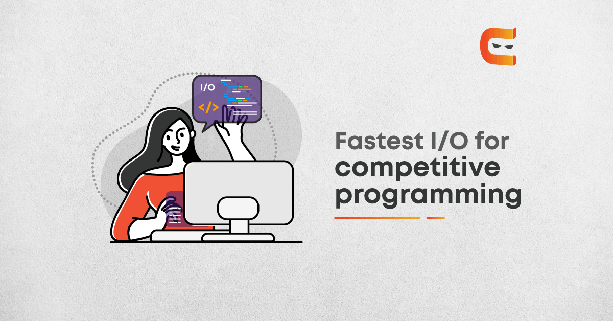 How to make your I/O faster in a Coding Competition?