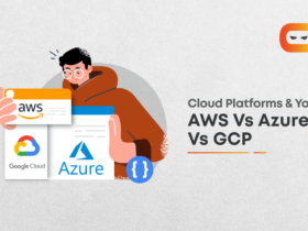 AWS Vs Azure Vs Google Cloud: The Platform of Your Choice?