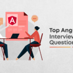Top Angular Interview Questions and Answers [2021]