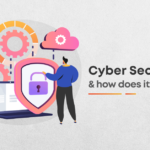 What is Cyber Security and How Does it Work?