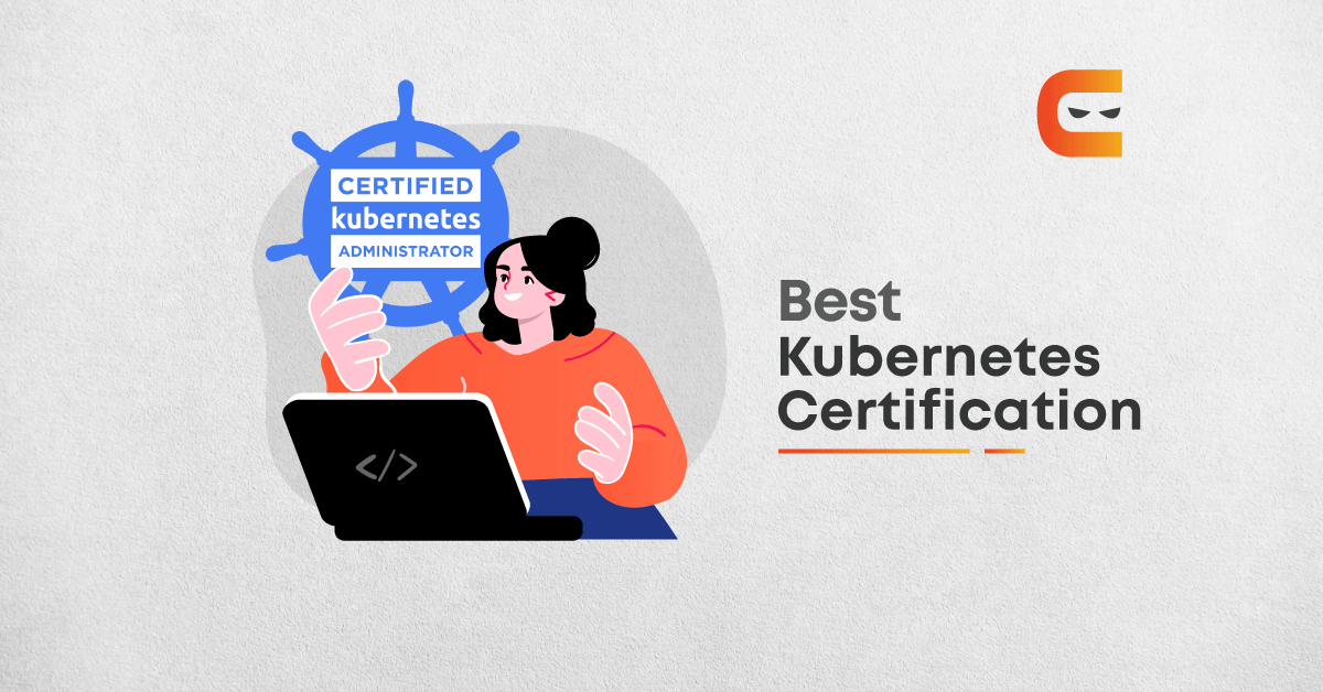 The Four Best Kubernetes Certifications In 2021