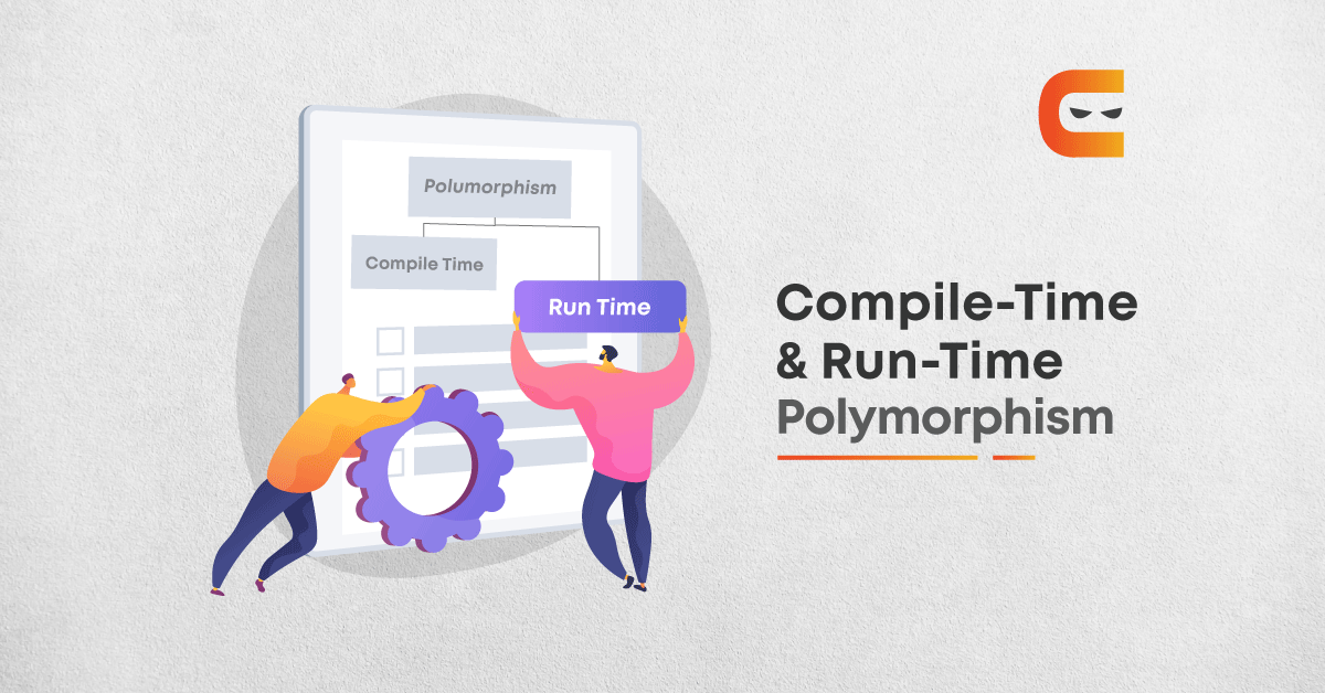 What Is Compile-Time And Run-Time Polymorphism In Java?
