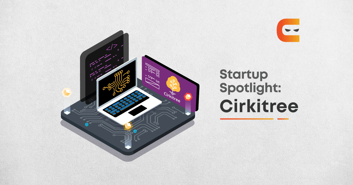 The Electronics Startup Story Of Cirkitree