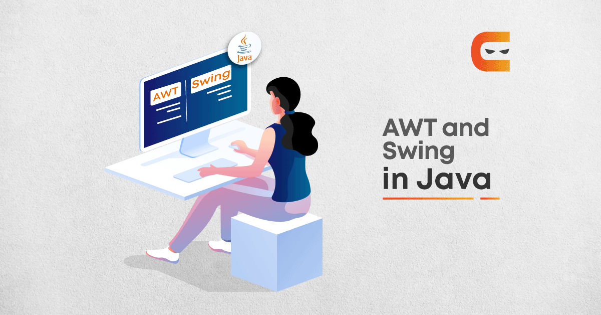 Learn The Difference Between AWT And Swing In Java