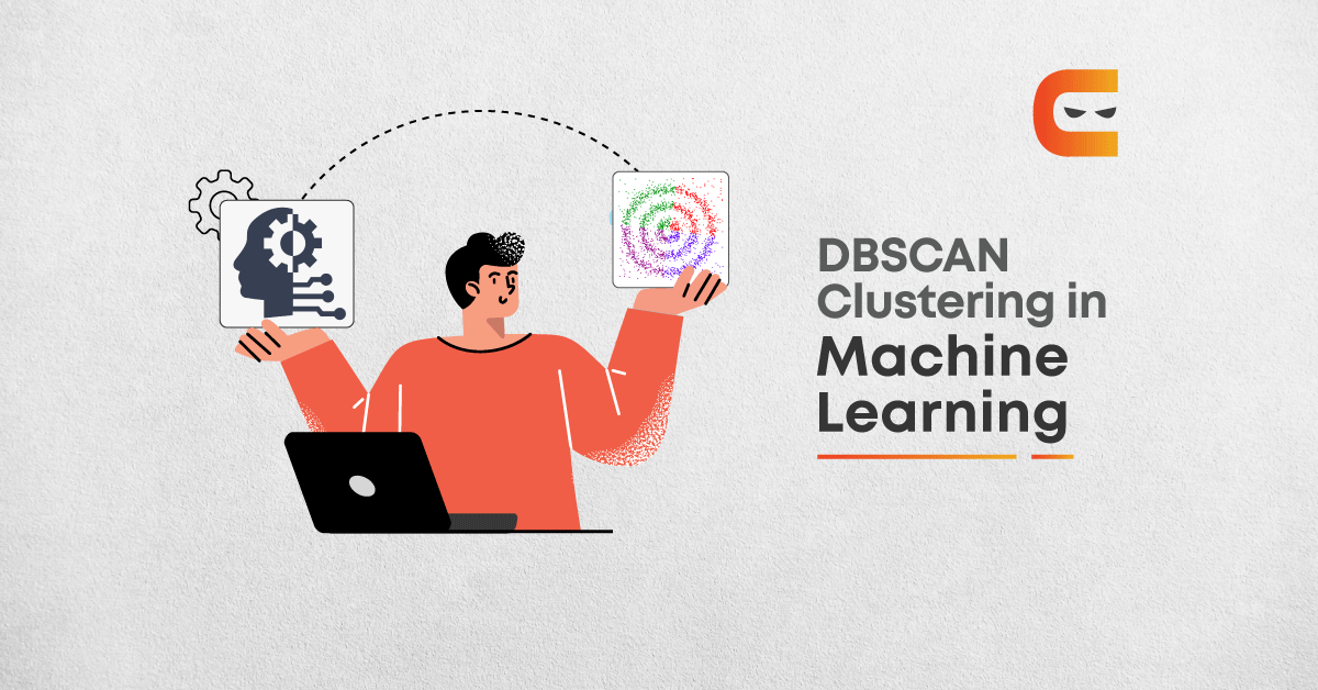 DBSCAN Clustering In Machine Learning