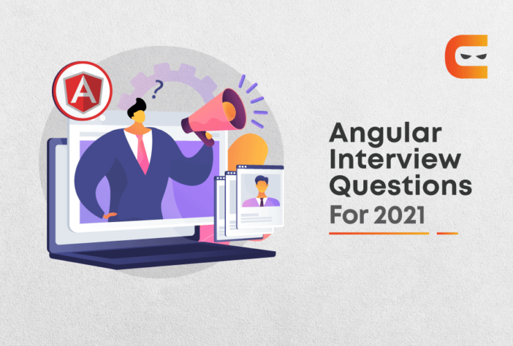 Top 10 Angular Interview Questions For 2021 And Their Answers