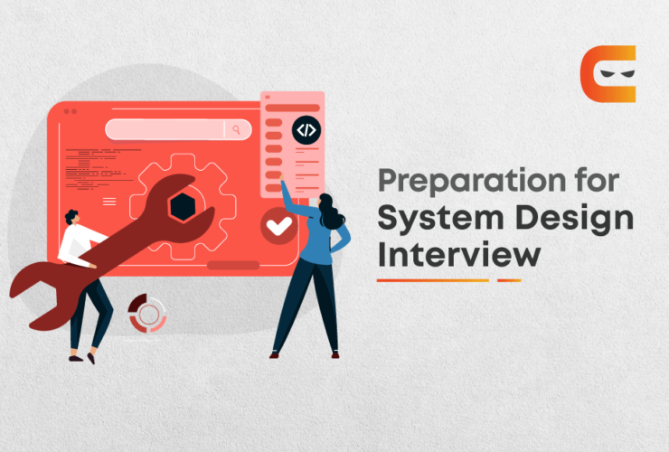 How To Prepare For Your Next System Design Interview?