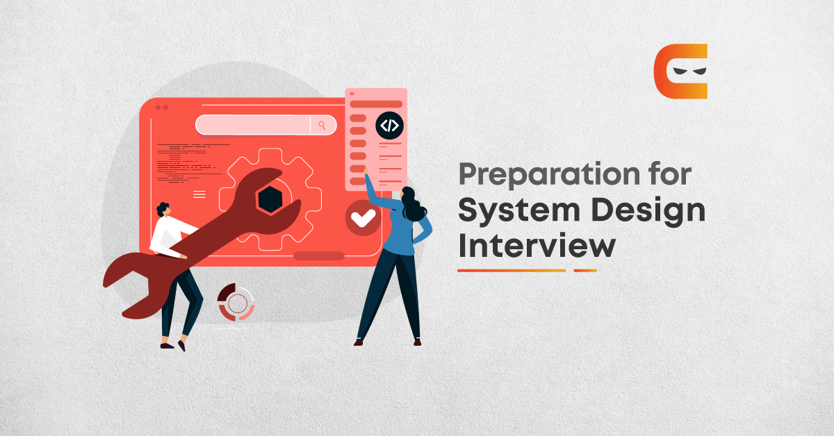 How To Prepare For Your Next System Design Interview?