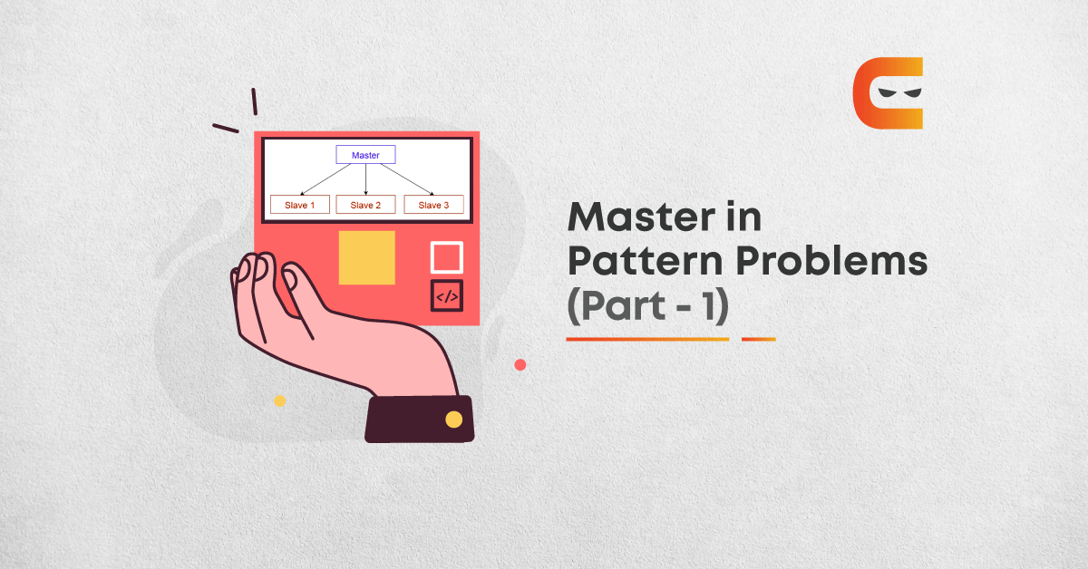 How To Master In Pattern Problems? | Part - 1