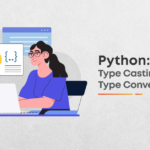 Type Conversion And Type Casting In Python