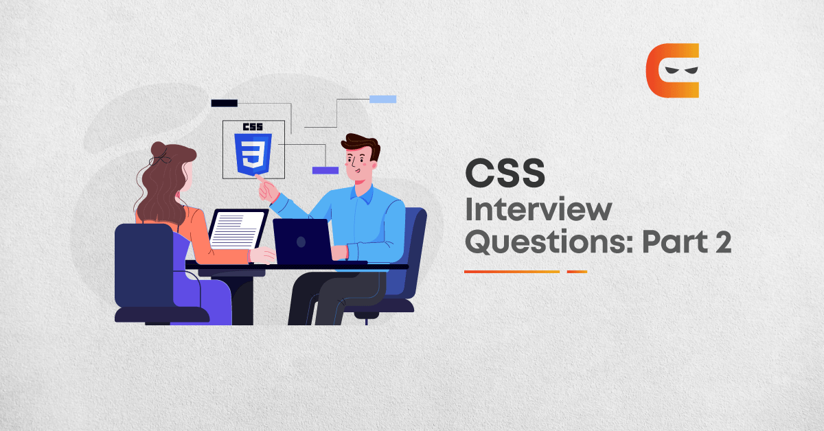 25 CSS Interview Questions for Experienced in 2021: Part 2