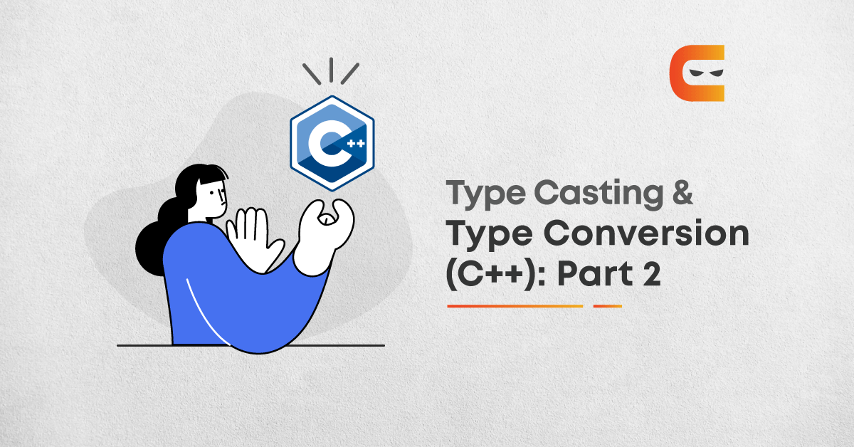 Type Casting and Type Conversion In C++: Part 2