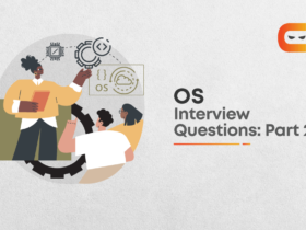 Top OS Interview Questions: Part 2 (2021)