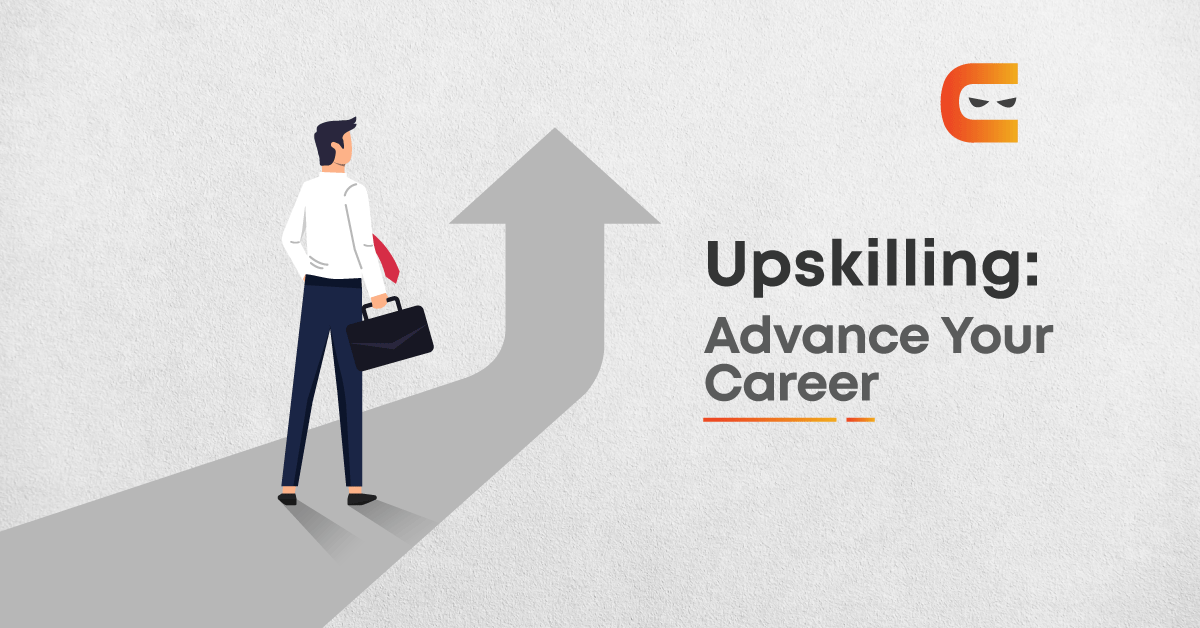Upskilling: The Proven Way to Advance Your Career