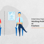 How Job Interviews are Different for Working Professionals than Students?
