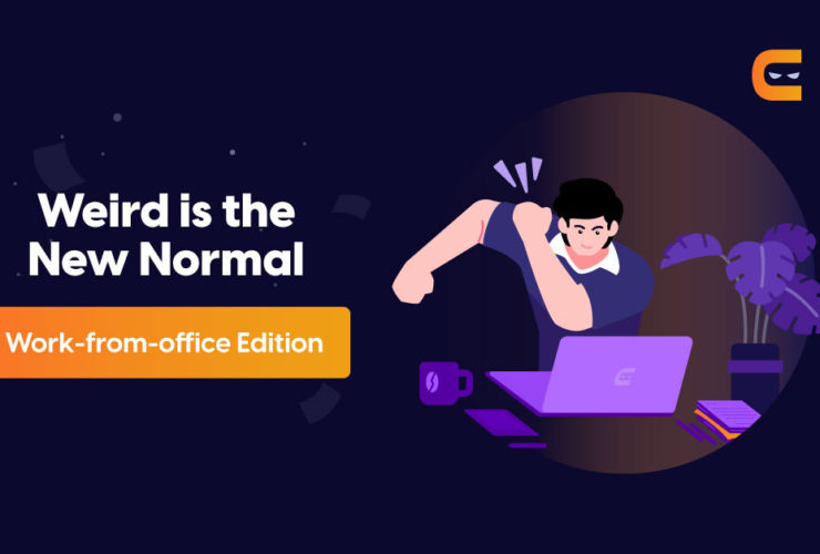 Weird is the new normal- Work from office edition!