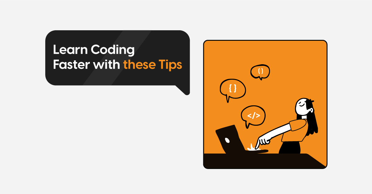 Learn Coding Faster with these Tips